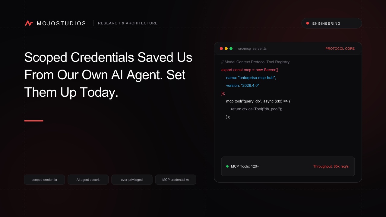 Scoped Credentials Saved Us From Our Own AI Agent. Set Them Up Today.